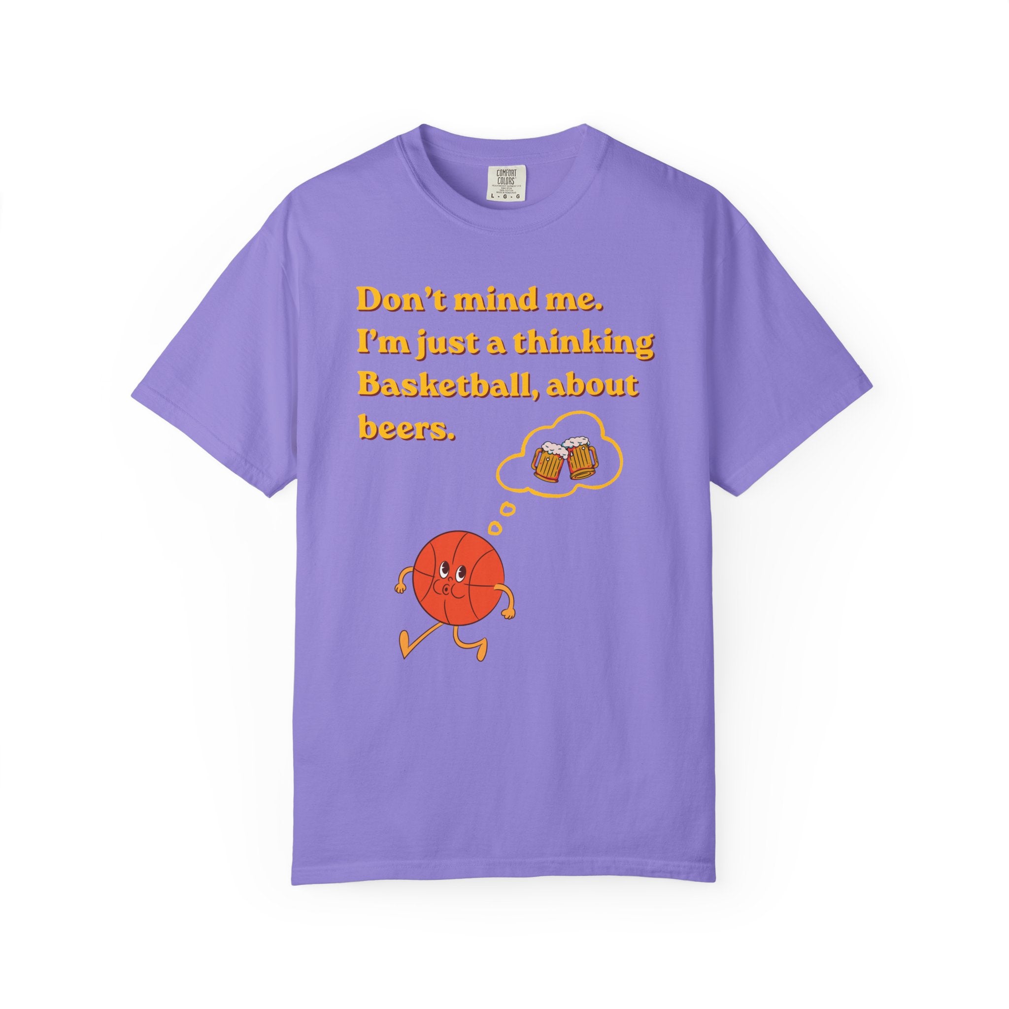 Basketball & Beers T‑Shirt — “Don't mind me. I'm just a thinking Basketball, about beers.”
