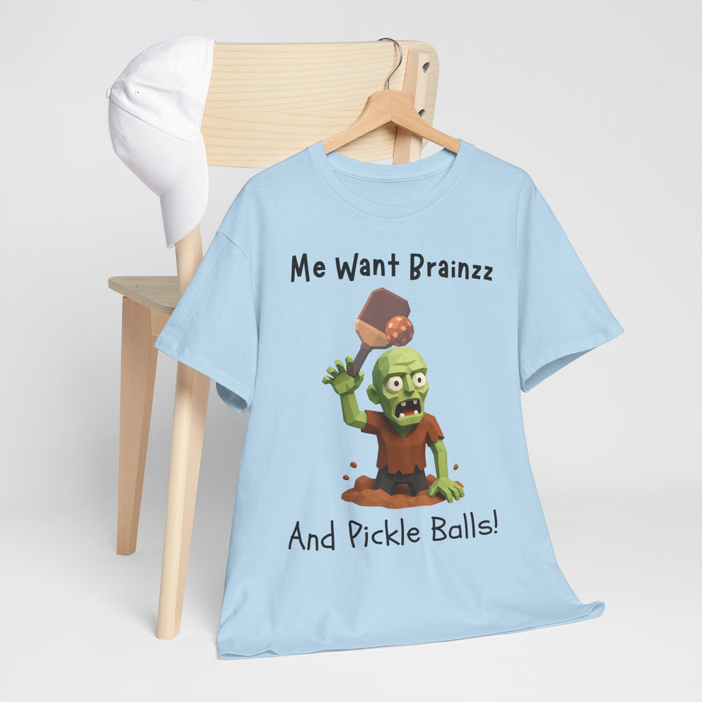 Zombie Graphic Tee — "Me Want Brainzz and Pickle Balls!" Funny Halloween T‑Shirt