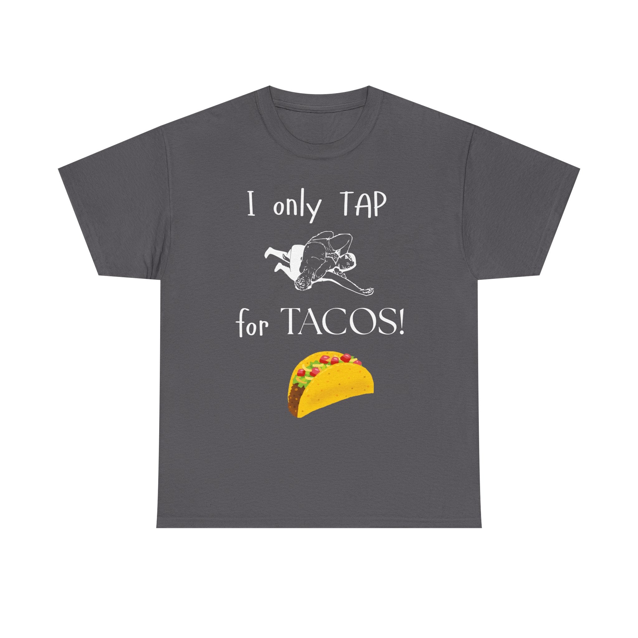 T-Shirt — “I Only Tap for Tacos!” Graphic Tee (Funny Taco Lover Shirt)