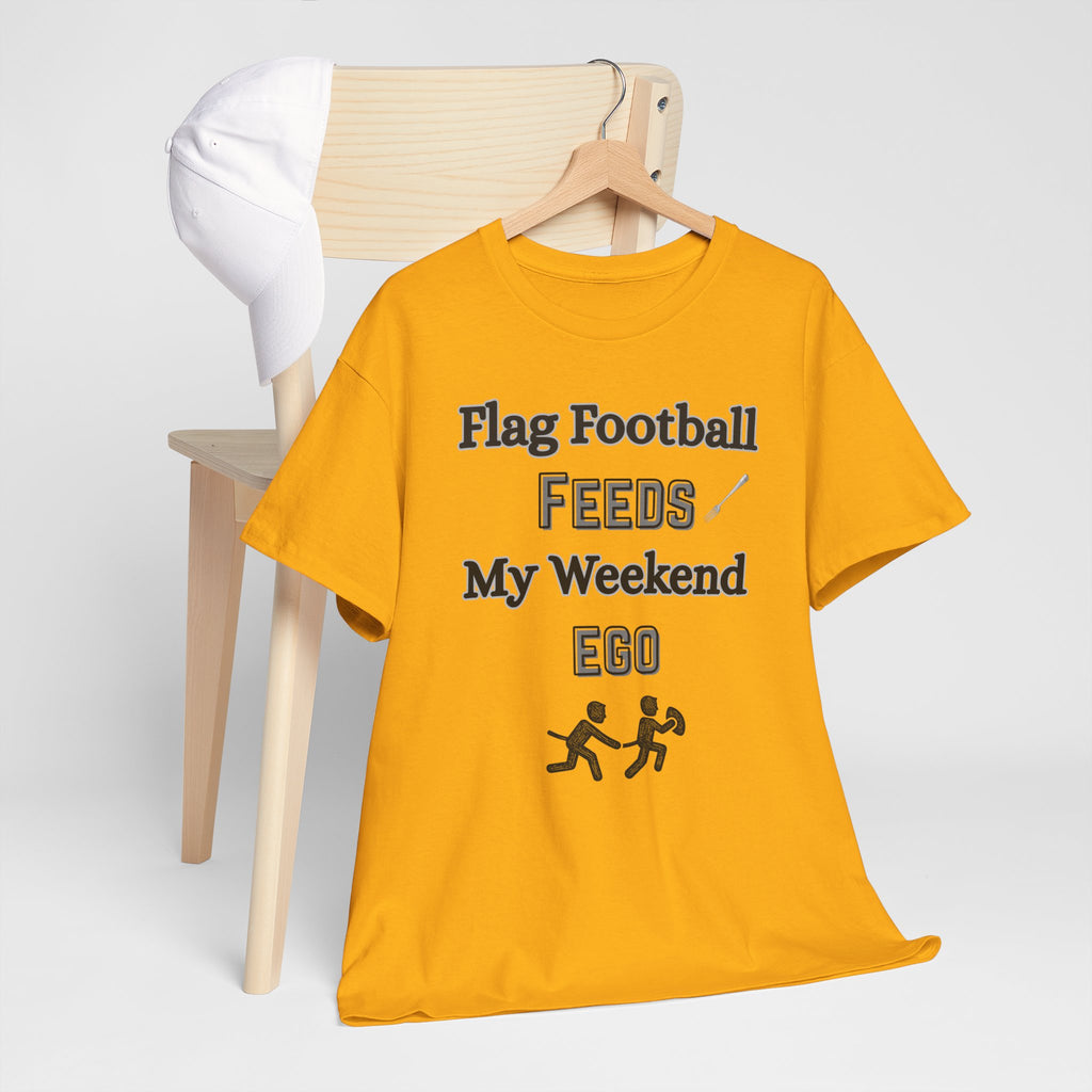 Flag Football Feeds My Weekend Ego Tee