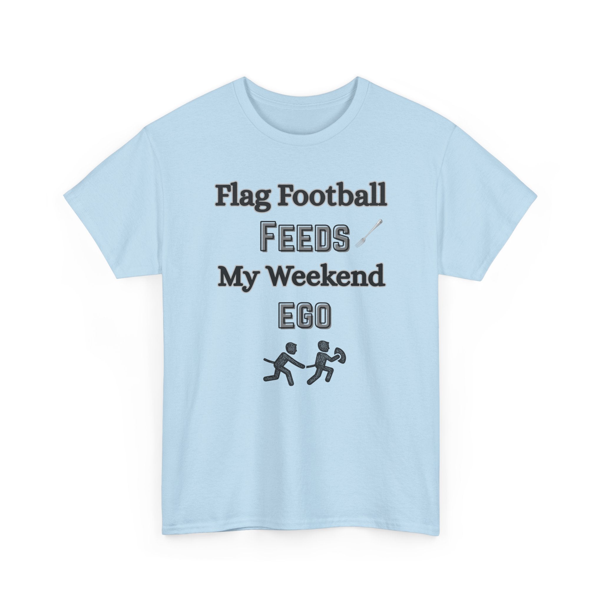 Flag Football Feeds My Weekend Ego Tee