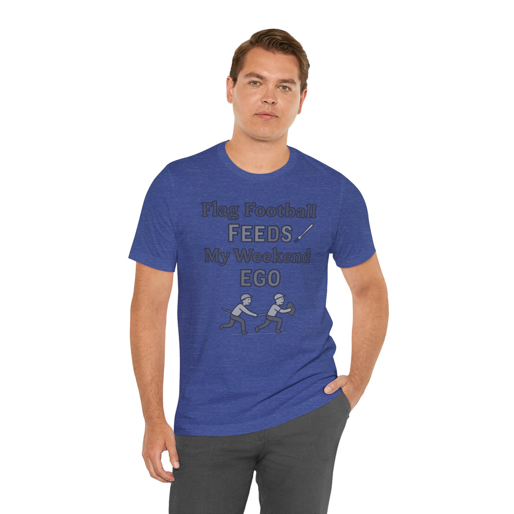 Flag Football Tee — "Flag Football Feeds My Weekend Ego" Casual Sports Shirt